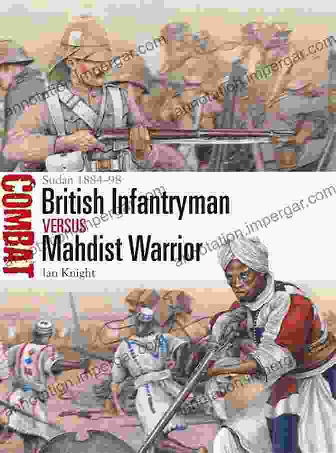 A British Infantryman And A Mahdist Warrior Fighting In Sudan In 1884 British Infantryman Vs Mahdist Warrior: Sudan 1884 98 (Combat)