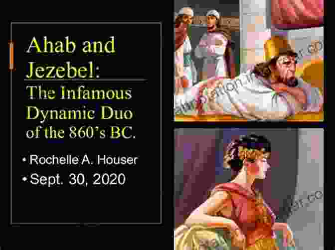 Ahab And Jezebel, A Couple Mired In Idolatry And Political Maneuvering Unveiling The Kings Of Israel