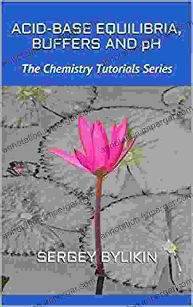 Book Cover: Acid Base Equilibria Buffers And Ph The Chemistry Tutorials Series Acid Base Equilibria Buffers And PH (The Chemistry Tutorials Series)