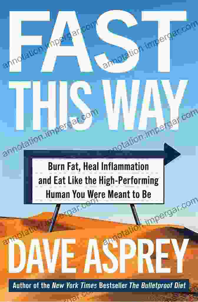 Book Cover Of Burn Fat Heal Inflammation And Eat Like The High Performing Human You Were Fast This Way: Burn Fat Heal Inflammation And Eat Like The High Performing Human You Were Meant To Be (Bulletproof 6)