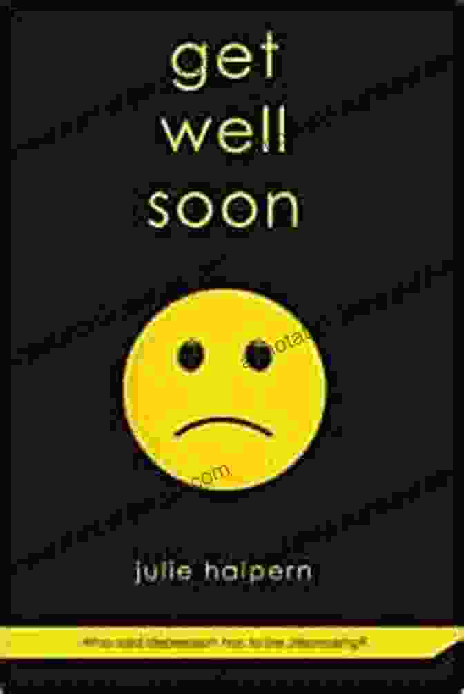 Book Cover Of 'Get Well Soon' By Julie Halpern Get Well Soon Julie Halpern