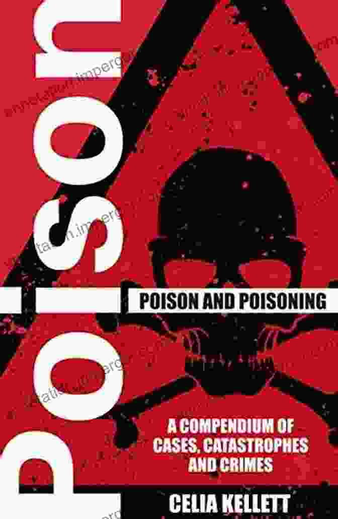 Compendium Of Cases, Catastrophes, And Crimes Book Cover Poison And Poisoning: A Compendium Of Cases Catastrophes And Crimes