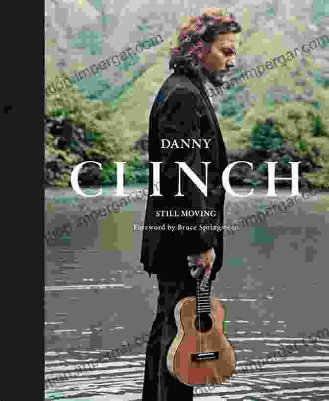 Danny Clinch: Still Moving Book Cover Danny Clinch: Still Moving Danny Clinch