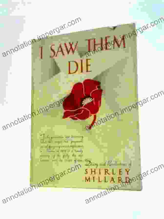 Diary And Recollections Of Shirley Millard Book Cover I Saw Them Die: Diary And Recollections Of Shirley Millard (Journeys And Memoirs Series)