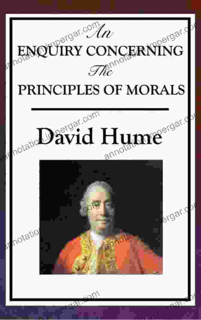 Ethics And Morality The Complete Works Of David Hume: An Enquiry Concerning Human Understanding A Treatise Of Human Nature The History Of England The Natural History Of Religion Essays Personal Correspondence