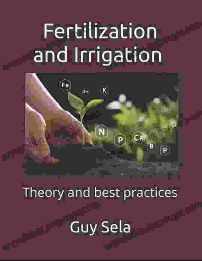 Fertilization And Irrigation Theory And Best Practices Book Cover Fertilization And Irrigation Theory And Best Practices