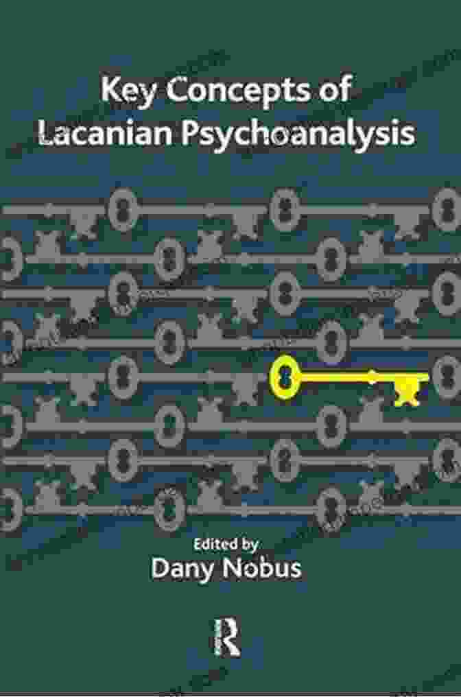 Lacanian Psychoanalysis Key Concepts Explained Key Concepts Of Lacanian Psychoanalysis