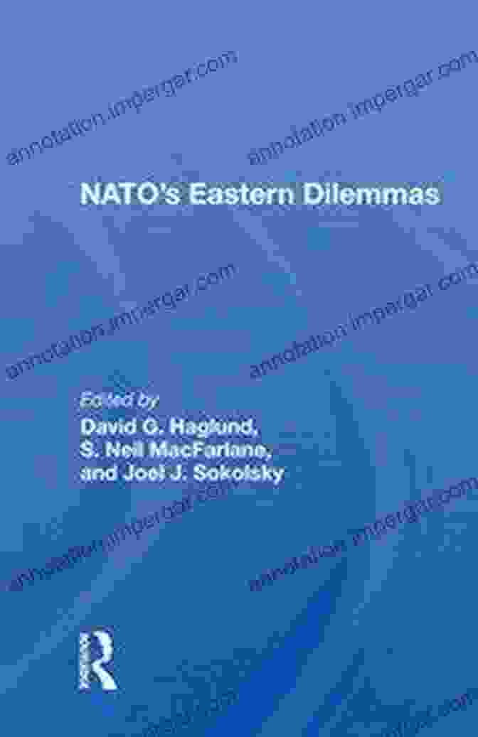 NATO Eastern Dilemmas Book Cover Nato S Eastern Dilemmas David G Haglund