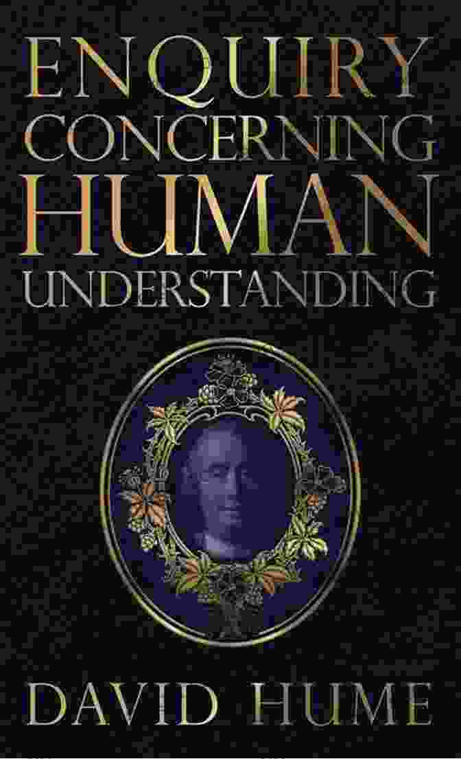 Political Philosophy The Complete Works Of David Hume: An Enquiry Concerning Human Understanding A Treatise Of Human Nature The History Of England The Natural History Of Religion Essays Personal Correspondence