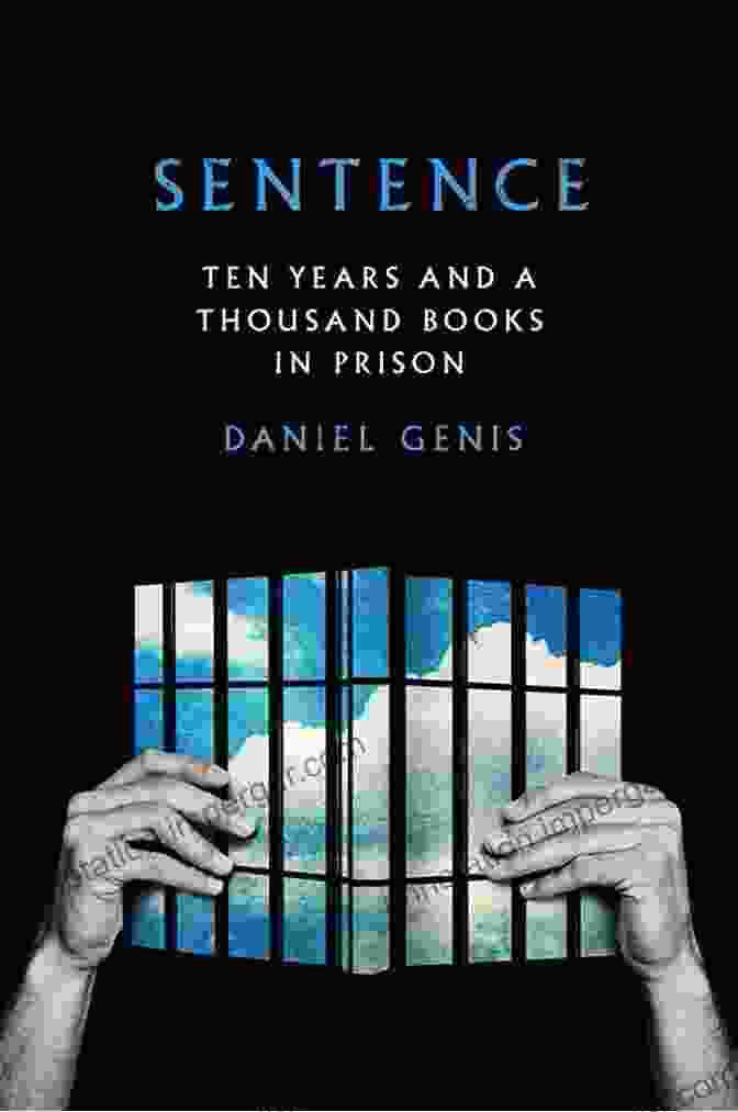 Sentence Ten Years And Thousand In Prison Book Cover Sentence: Ten Years And A Thousand In Prison