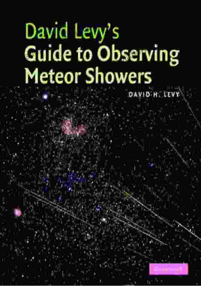 The Cover Of David Levy's Book, 'David Levy's Guide To Observing Meteor Showers', Prominently Displayed. David Levy S Guide To Observing Meteor Showers