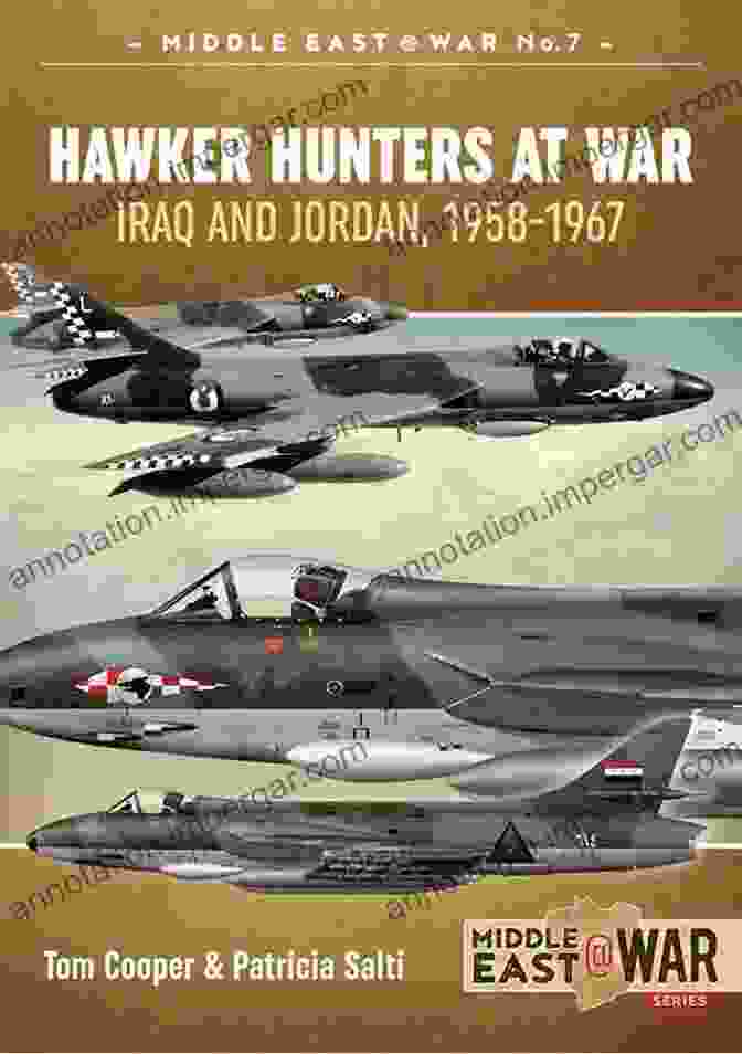 The Cover Of The Book Iraq And Jordan 1958 1967 Middle East War Hawker Hunters At War: Iraq And Jordan 1958 1967 (Middle East War 7)