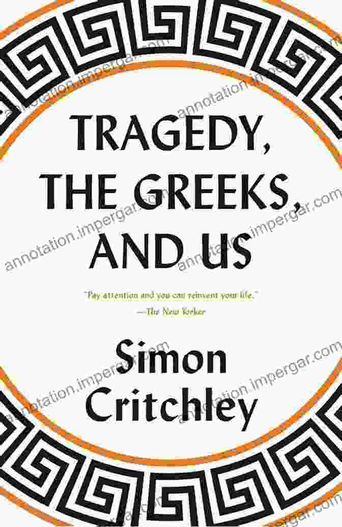 Tragedy: The Greeks And Us Tragedy The Greeks And Us