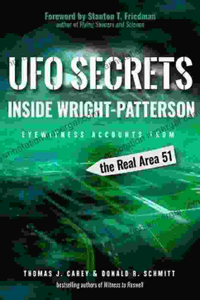 UFO Secrets Inside Wright Patterson UFO Secrets Inside Wright Patterson: Eyewitness Accounts From The Real Area 51