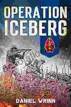 Operation Iceberg: 1945 Victory On Okinawa (WW2 Pacific Military History 9)