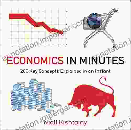 Economics in Minutes: 200 key concepts explained in an instant