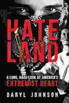 Hateland: A Long Hard Look At America S Extremist Heart