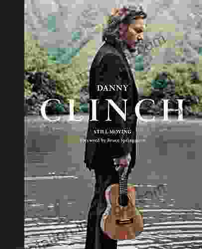 Danny Clinch: Still Moving Danny Clinch