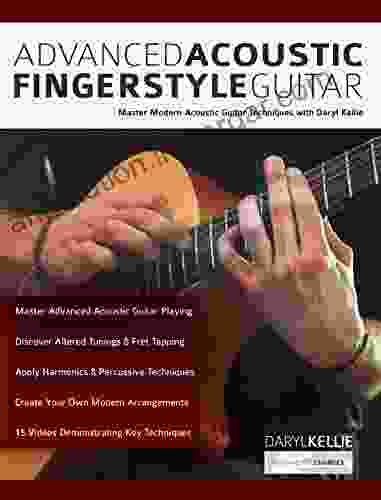 Advanced Acoustic Fingerstyle Guitar: Master Modern Acoustic Guitar Techniques With Daryl Kellie (Learn How To Play Acoustic Guitar)