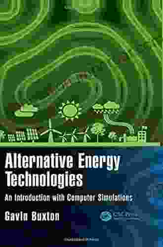 Alternative Energy Technologies: An Introduction With Computer Simulations (Nano And Energy)