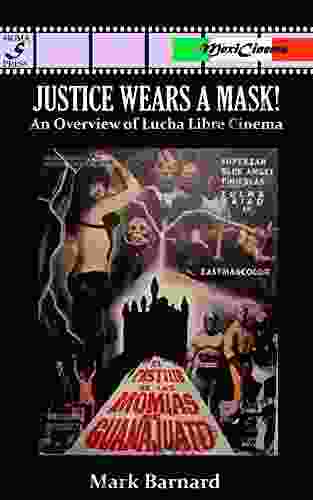 Justice Wears A Mask: An Overview Of Lucha CInema