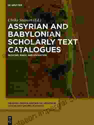 Assyrian And Babylonian Scholarly Text Catalogues: Medicine Magic And Divination