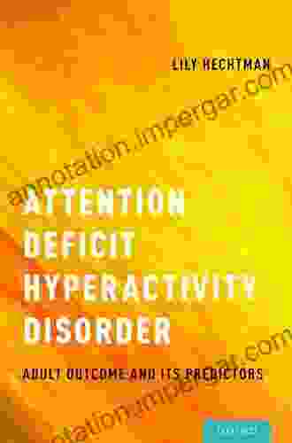 Attention Deficit Hyperactivity Disorder: Adult Outcome And Its Predictors