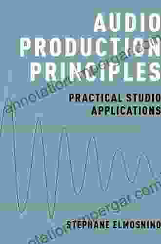 Audio Production Principles: Practical Studio Applications