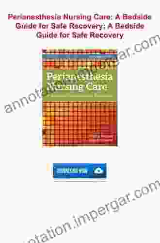 Perianesthesia Nursing Care: A Bedside Guide For Safe Recovery