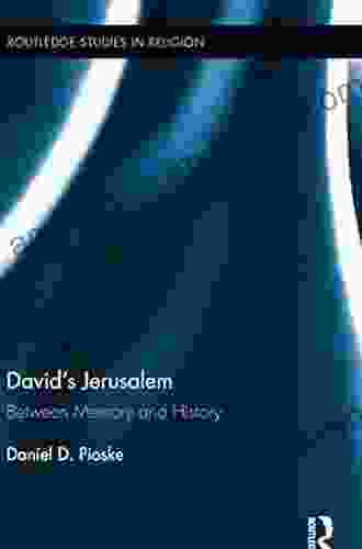 David S Jerusalem: Between Memory And History (Routledge Studies In Religion)