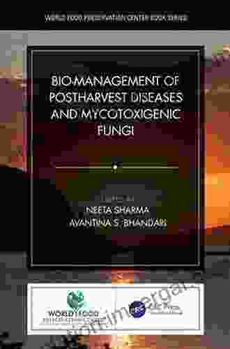 Bio Management Of Postharvest Diseases And Mycotoxigenic Fungi (World Food Preservation Center Series)