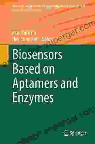 Biosensors Based on Aptamers and Enzymes (Advances in Biochemical Engineering/Biotechnology 140)