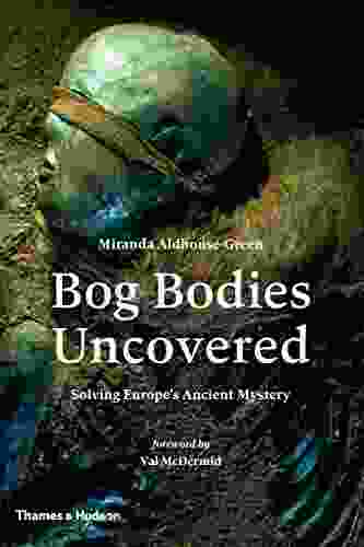 Bog Bodies Uncovered: Solving Europe S Ancient Mystery