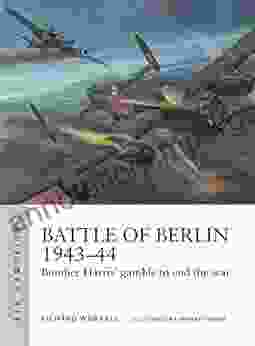 Battle Of Berlin 1943 44: Bomber Harris Gamble To End The War (Air Campaign)