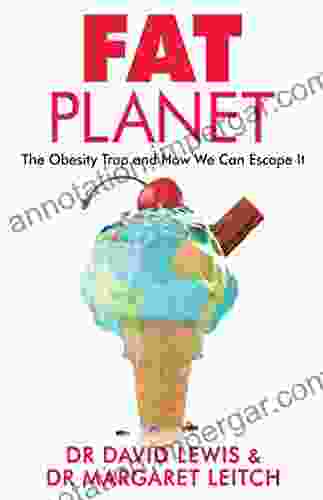 Fat Planet: The Obesity Trap And How We Can Escape It