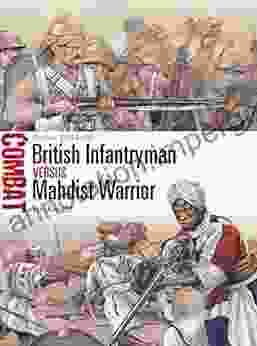 British Infantryman Vs Mahdist Warrior: Sudan 1884 98 (Combat)