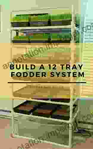 Build A 12 Tray Fodder System (Half Pint Homestead Plans And Instructions 3)