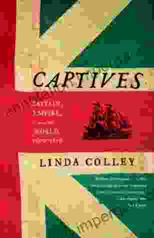 Captives: Britain Empire And The World 1600 1850