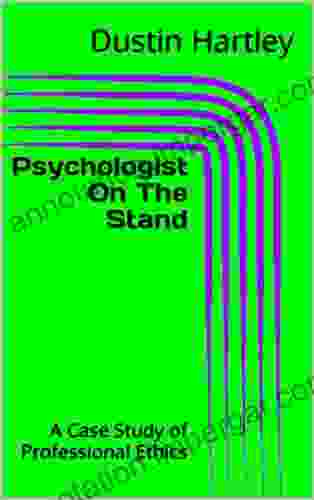 Psychologist On The Stand: A Case Study Of Professional Ethics