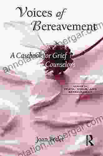 Voices Of Bereavement: A Casebook For Grief Counselors (Series In Death Dying And Bereavement)