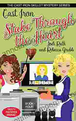 Cast Iron Stake Through The Heart (The Cast Iron Skillet Mystery 4)