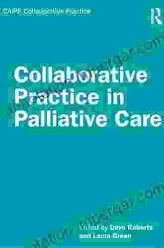 Collaborative Practice In Palliative Care (CAIPE Collaborative Practice Series)