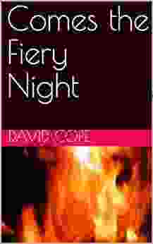 Comes The Fiery Night David Cope