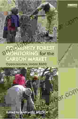 Community Forest Monitoring For The Carbon Market: Opportunities Under REDD