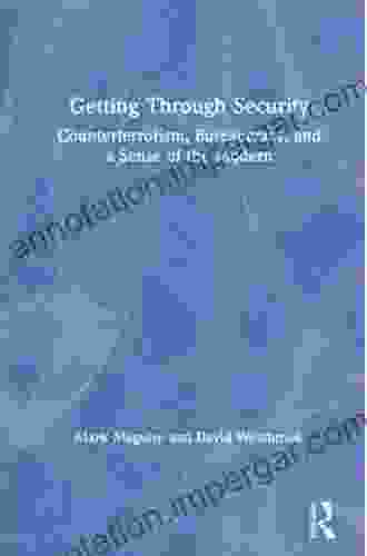 Getting Through Security: Counterterrorism Bureaucracy And A Sense Of The Modern