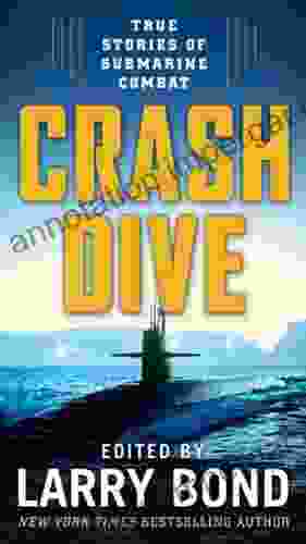 Crash Dive: True Stories Of Submarine Combat