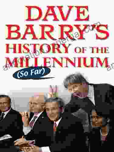 Dave Barry S History Of The Millennium (So Far)