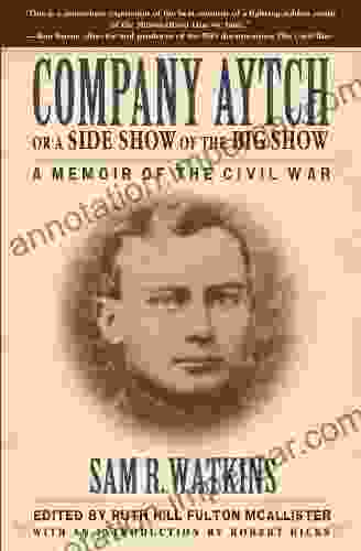 Company Aytch Or A Side Show Of The Big Show: A Memoir Of The Civil War