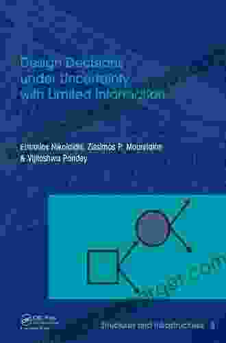 Design Decisions Under Uncertainty With Limited Information: Structures And Infrastructures Vol 7