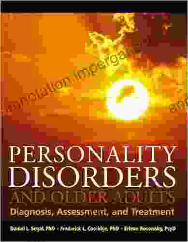 Personality Disorders and Older Adults: Diagnosis Assessment and Treatment